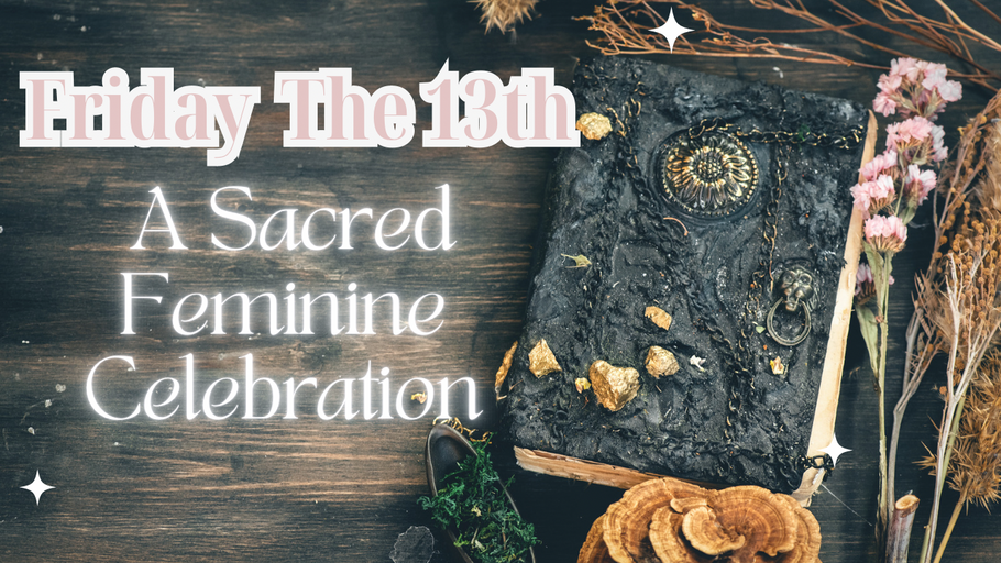Embrace the Magic: Friday the 13th - A Sacred Feminine Celebration